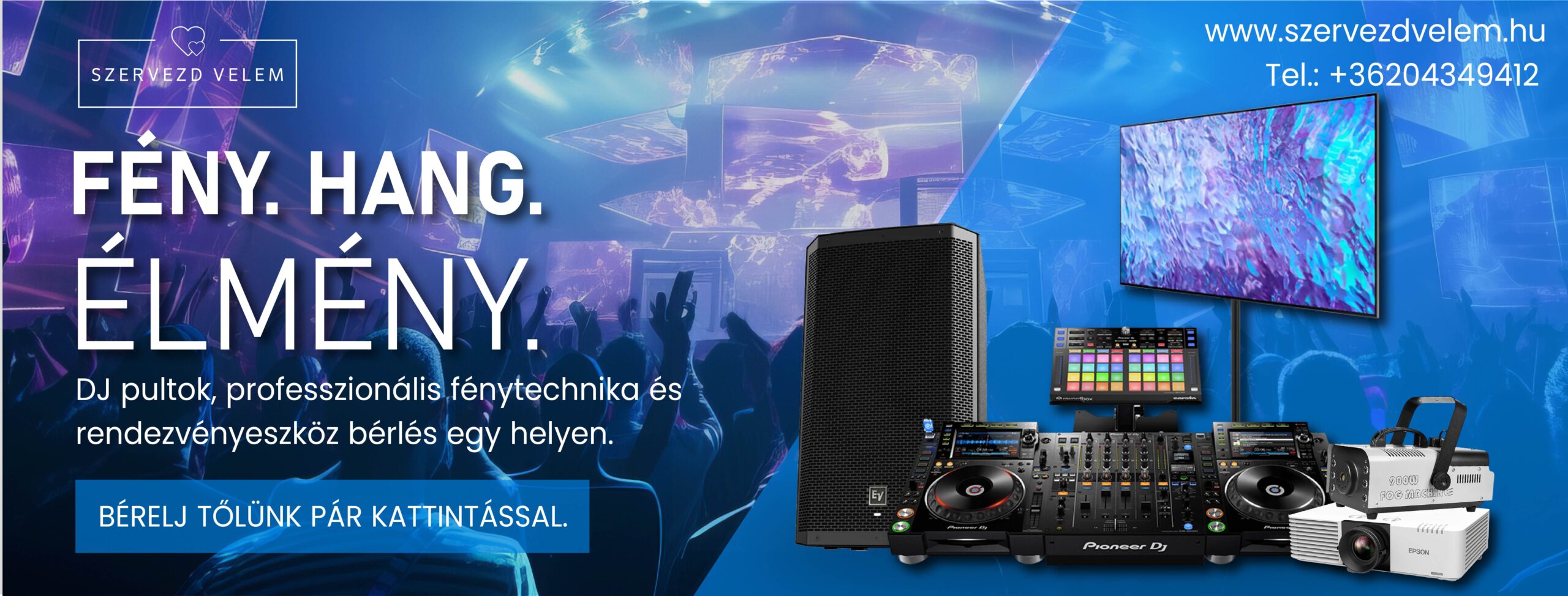 Hirdetési banner DJ fény- és hangtechnikát kínál, kék hátterű aréna, bal oldalon a 'FÉNY. HANG. ÉLMÉNY.' felirat, jobb oldalon DJ-berendezések és monitorok egyenként láthatók.